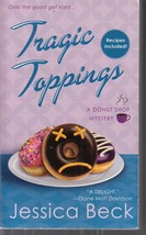 Beck, Jessica - Tragic Toppings - A Donut Shop Mystery - £2.12 GBP