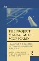 The Project Management Scorecard : Measuring the Success of Project... - $29.70