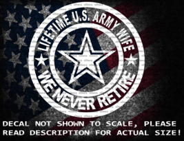 Lifetime US Army Wife We Never Retire Vinyl Decal US Sold &amp; Made - £5.28 GBP+