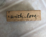 PSX Design WITH LOVE Saying Rubber Stamp C-2509 - $11.88