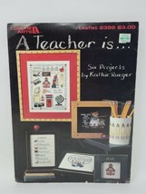 A Teacher Is by Kathie Rueger Leisure Arts Cross Stitch Pattern 612 Scho... - £5.51 GBP
