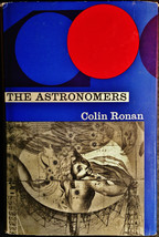 The Astronomers by Colin A. Ronan, Evans Publishing, 1st UK Edition HC w DJ 1964 - £16.08 GBP