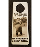 NOS VTG 1990s Novelty Door Hanger Just Thought I&#39;d Warn You I&#39;m..A Heavy... - $5.89
