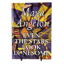 Even the Stars Look Lonesome First Edition Hardcover By Maya Angelou - £9.54 GBP