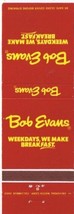 Matchbook Cover Bob Evans Restaurant Weekdays We Make Breadfast - £2.19 GBP