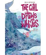 The Girl Who Draws on Whales Paperback by Kristantina, Ariela - $17.81