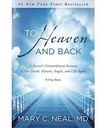 To Heaven and Back  Mary C Neal  Softcover NEW - $9.60 CAD