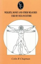 Weights, Money And Other Measures Used By Our Ancestors: By Colin R. Cha... - $343.56 MXN