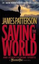 Maximum Ride Ser.: Saving the World : And Other Extreme Sports by James... - £0.77 GBP