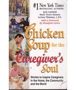 Chicken Soup for the Garegivers Soul by Jack Canfield - £3.12 GBP