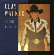 Clay Walker CD If I Could Make A Living  - £1.57 GBP