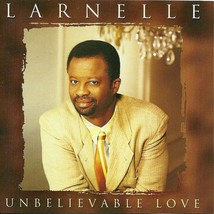 Larnelle CD Unbelievable Love Larnelle Harris 1995 - £1.59 GBP