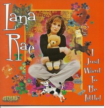 Lana Rae CD I Just Want To Be Little 2001 - £1.59 GBP
