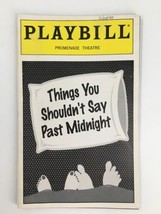 1999 Playbill The Promenade Theatre Things You Shouldn&#39;t Say Past Midnight - $19.44 CAD