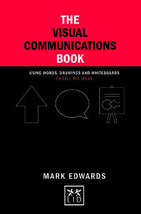 The Visual Communications Book - Using Words, Drawings and Whiteboards -... - £15.35 GBP
