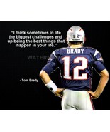 TOM BRADY INSPIRATIONAL MOTIVATION BIGGEST CHALLENGE QUOTE PHOTO ALL SIZES - $11.61 CAD+