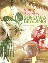 Simply Sparkling Christmas Beading 35 Beaded Decorations &amp; Gifts by Doro... - £8.20 GBP