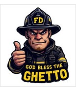 Firefighter Decal Sticker God Bless the Ghetto Version 2 AI Generated Decal - $3.95+