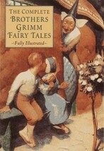 The Complete Brothers Grimm Fairy Tales - Soft cover By Grimm Book - $9.89