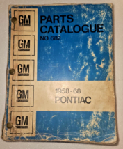 1958 - 68 Pontiac PARTS Catalog No. 682 / GM PARTS MANUAL / Parts Catalogue - $62.66