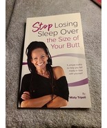 “Stop Losing Sleep Over The Size of Your Butt” by Misty Tripoli Paperbac... - $5.89