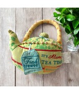 VTG Lori Siebert Fresh Brewed-ITS ALWAYS TEA TIME-Plush Tea Pot Kitchen ... - £10.27 GBP