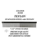 STAINLESS STEEL&amp;TEFLON PET PREMIUM 7.5” FINE/COARSE GREYHOUND Style COMB... - $17.99