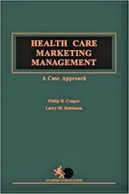 Health Care Marketing Management: A Case Approach by Philip D. Cooper - Like New - $75.00