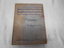 Antique 1893 Melody The Storm Of A Child Book By Laura E. Richards Old Vintage - £15.81 GBP