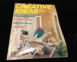 Creative Ideas for Living Magazine July 1985 Summer Projects, Window Tre... - $10.00