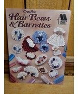 Crochet Hair-Bows &amp; Barrettes by Nanette Seale an Annies Attic Pattern B... - $16.03