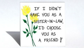 Magnet-Sister-in-Law, sister of wife, sibling of husband - $3.95