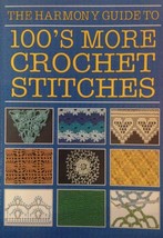 The Harmony Guide to 100&#39;s More Crochet Stitches [Paperback] Beryl Kempner - £10.48 GBP