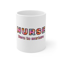 Nurse Born To Nurture Ceramic Nurse Mug 11oz | White Coffee Mug | Nurse Gift NU9 - £7.79 GBP