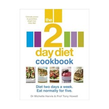 The 2 Day Diet Cookbook: Diet Two Days a Week, Eat Normally for Five HARVIE/HOWE - $26.00