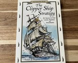 An &quot;Uncle Eric&quot; Bk.: The Clipper Ship Strategy : For Success in Your Car... - $9.49