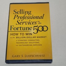 Selling Professional Services to the Fortune 500: How to Win in the Billion-Doll - £13.58 GBP