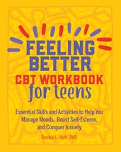 Feeling Better: CBT Workbook for Teens: Essential Skills and Activities ... - £11.77 GBP