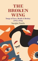 The Broken Wing: Songs of Love, Death &amp; Destiny (1915-1916) [Hardcover] - £20.60 GBP
