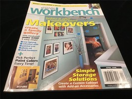 Workbench Magazine April 2008 Makeovers, Simple Storage Solutions,Family Gallery - £7.86 GBP