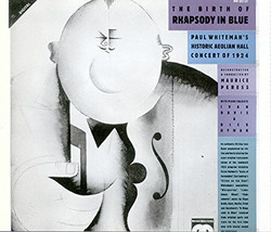 The Birth Of Rhapsody In Blue (Paul Whiteman&#39;s Historic Aeolian Hall Concert Of  - £75.75 GBP