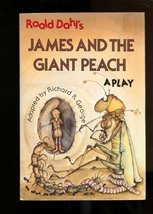 James and the Giant Peach: A Play Richard R George and Roald Dahl - £3.75 GBP