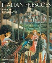 Italian Frescoes: The Early Renaissance 1400-1470 by Steffi Roettgen 1st Edition - £60.40 GBP