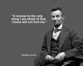 Abraham Lincoln &quot;A Woman Is The Only Thing I Am...&quot; Quote Photo Various Sizes - £3.87 GBP+