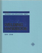 Welding Handbook, Vol. 4: Materials and Applications, Part 2, 8th Editio... - $123.75