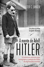 A mente de Adolf Hitler - O relatorio secreto que investigou a psique do lider d - £23.49 GBP