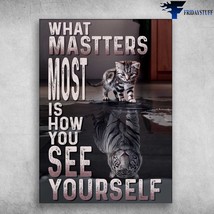 Cat And Tiger White Tiger What Mastters Most Is How You See Yourself - £12.78 GBP