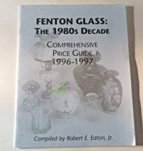 Fenton Glass: The 1980s Decade / Comprehensive Price Guide 1996-1997 - £10.35 GBP