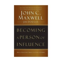 Becoming a Person of Influence: How to Positively Impact the Lives of Others Joh - £12.67 GBP