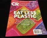 CR Consumer Reports Magazine February 2024 How to Eat Less Plastic - $11.00